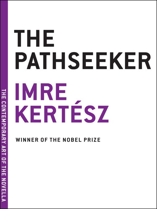 Title details for The Pathseeker by Imre Kertész - Available